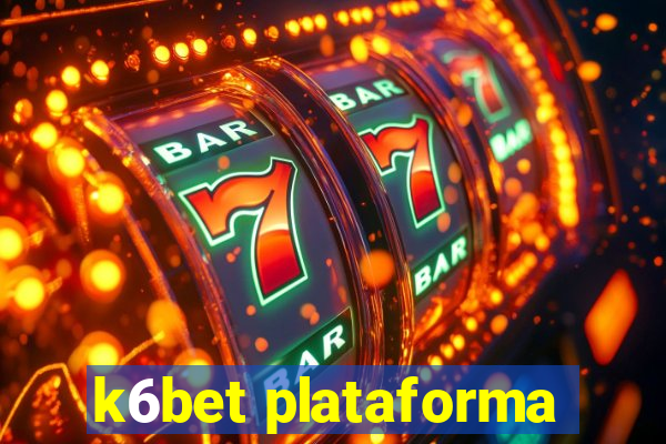 k6bet plataforma